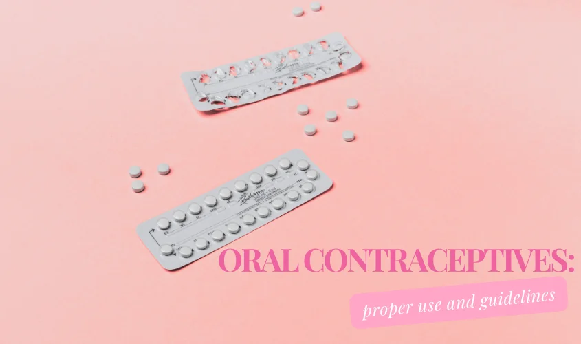 Graphic outlining proper use and guidelines for oral contraceptives.