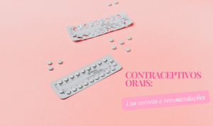 Gráfico explicando o uso adequado e as diretrizes para contraceptivos orais.