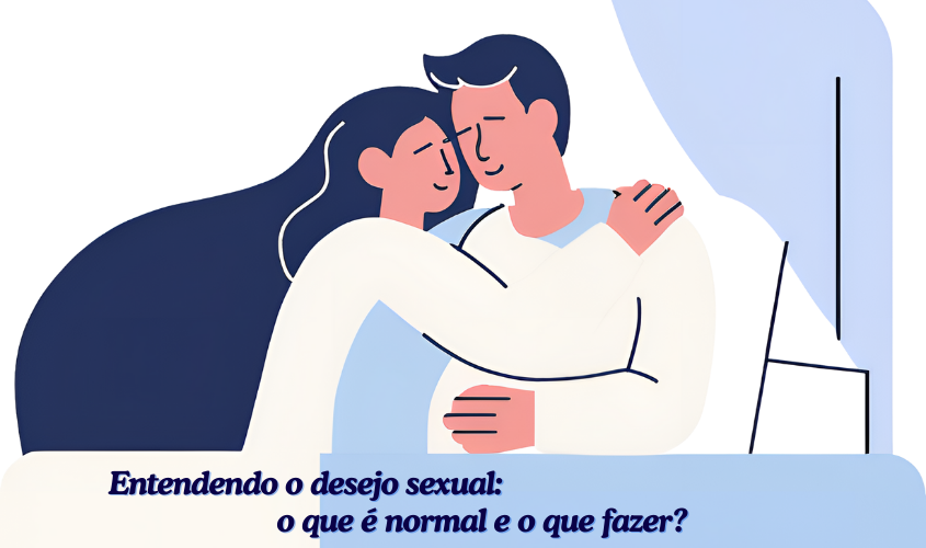 Gráfico discutindo sentimentos sexuais normais e como gerenciá-los.