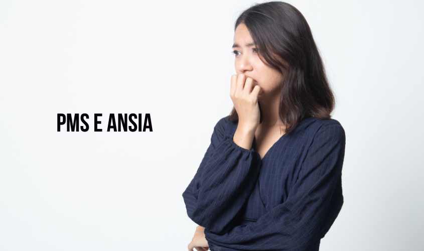 PMS e Ansia — Sintomi, Cause e Modi per Alleviarla PMS e Ansia — Sintomi, Cause e Consigli per Alleviare la Condizione